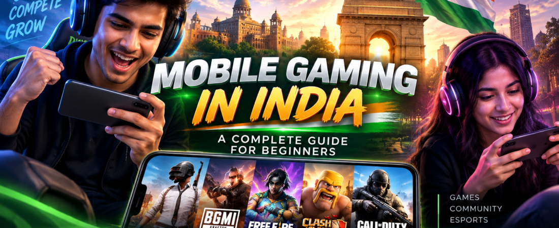 Mobile Gaming in India: A Complete Guide for Beginners