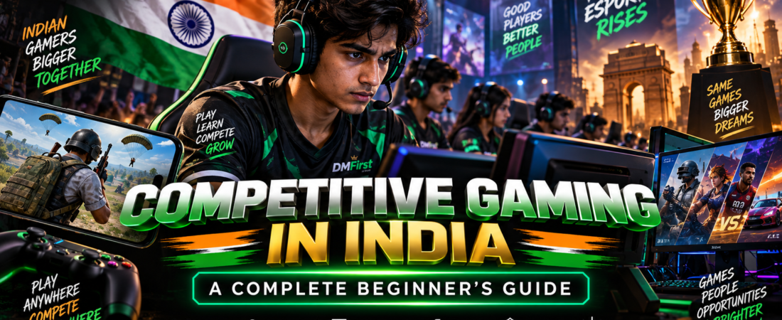 Competitive Gaming in India: A Complete Beginner’s Guide