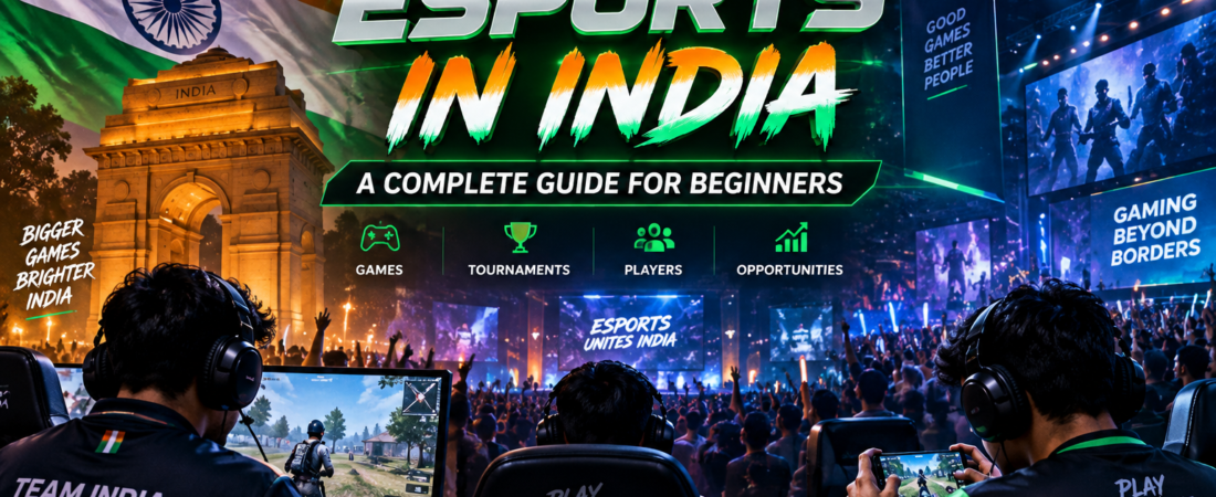 Esports in India: A Complete Guide for Beginners